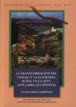 Könyv La transformación del paisaje y la economía rural en la montaña mediterránea andaluza García Martínez