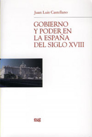 Kniha Gobierno y poder en la España del siglo XVIII Castellano Castellano