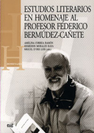 Kniha ESTUDIOS LITERARIOS EN HOMENAJE AL PROFESOR FEDERICO BERMUDEZ-CAÑETE. CORREA RAMON