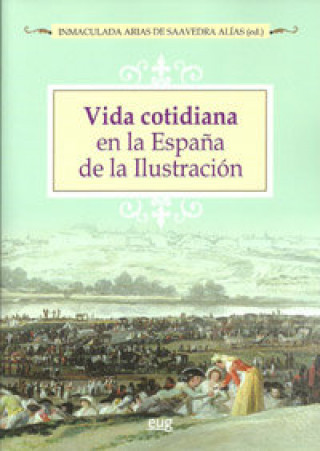 Carte Vida cotidiana en la España de la Ilustración ARIAS DE SAAVEDRA