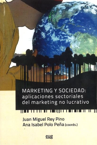 Книга Marketing y sociedad: aplicaciones sectoriales del marketing no lucrativo REY PINO