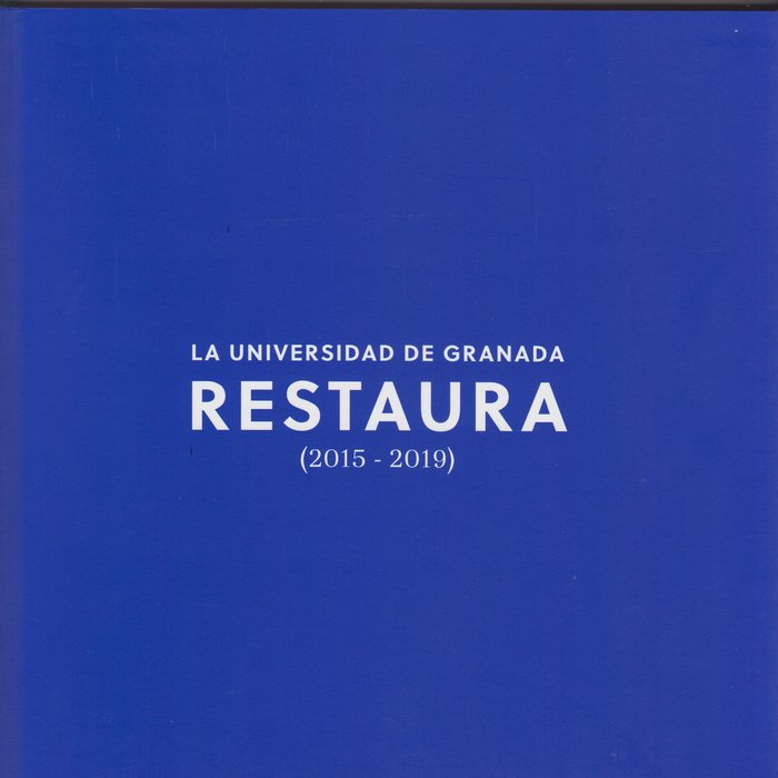 Könyv La Universidad de Granada Restaura (2015-2019) Espejo Arias