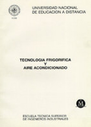 Knjiga Tecnolog­a frigor­fica y aire acondicionado (U.D. I, II y III) UNIVERSIDAD NACIONAL DE EDUCACION A DIST