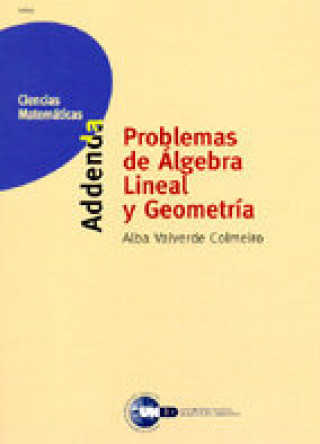 Книга PROBLEMAS DE ALGEBRA LINEAL Y GEOMETRIA VALVERDE COLMEIRO