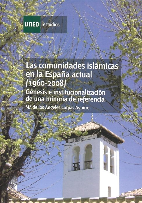 Kniha Las comunidades islámicas en la España actual (1960-2008). Génesis e institucionalización de una min Corpas Aguirre