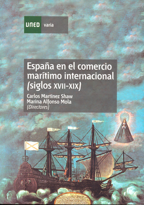 Könyv España en el comercio marítimo internacional (siglos XVII-XIX). Quince estudios Martínez Shaw