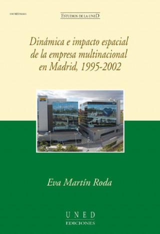 Knjiga Dinámica e impacto espacial de la empresa multinacional en Madrid, 1995-2002 Martín Roda