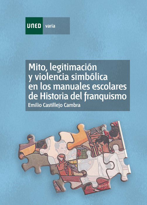 Carte Mito, legitimación y violencia simbólica en los manuales escolares de historia del franquismo (1936- Castillejo Cambra