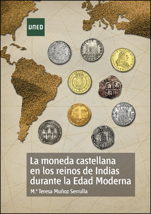 Kniha La moneda castellana en los reinos de Indias durante la Edad Moderna Muñoz Serrulla