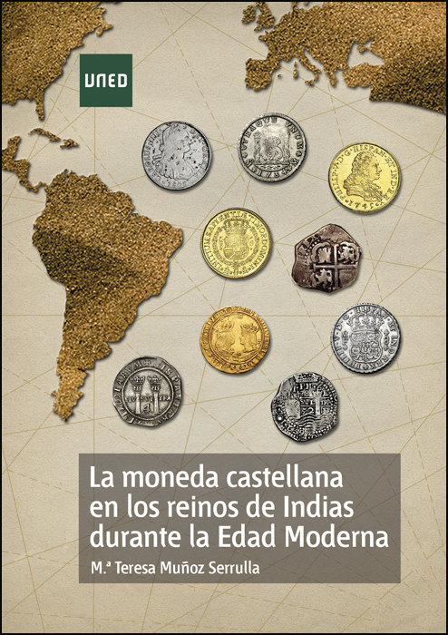 Book La moneda castellana en los reinos de Indias durante la Edad Moderna Muñoz Serrulla