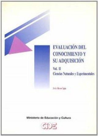 Carte Evaluación del conocimiento y su adquisición (vol. II). Ciencias naturales y experimentales Alonso Tapia