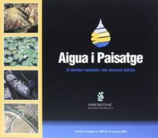 Könyv Aigua i paisatge. El territori valencià i els recursos hídrics 