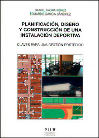 Книга Planificación, diseño y construcción de una instalación deportiva Ayora