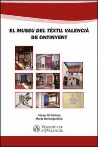 Kniha El "Museu del Tèxtil Valencià" de Ontinyent Berlanga Micó