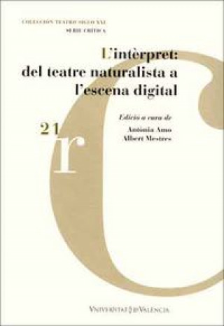 Kniha L'intèrpret: del teatre naturalista a l'escena digital 