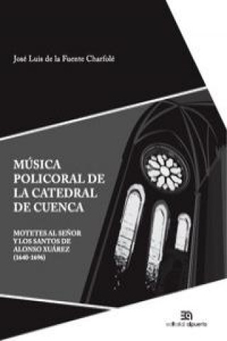 Kniha Música policoral de la catedral de Cuenca Fuente Charfolé