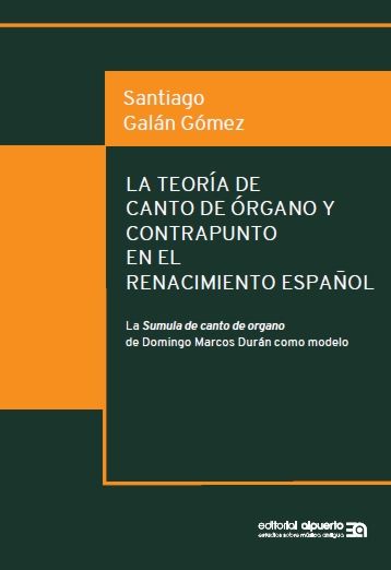 Carte La teoría de canto de órgano y contrapunto en el Renacimiento español Galán Gómez