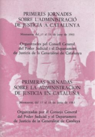 Könyv Jornades sobre l'Administració de just­cia a Catalunya/Primeres 