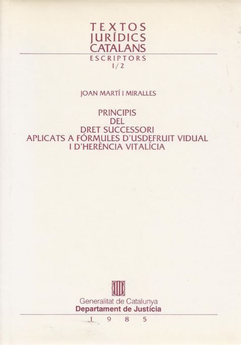 Kniha Principis del dret successori aplicats a fórmules d'usdefruit vidual i d'herència vital­cia MARTI MIRALLES