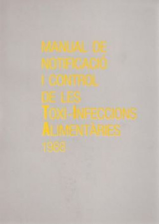 Kniha Manual de notificació i control de les toxi-infeccions alimentàries 1988 