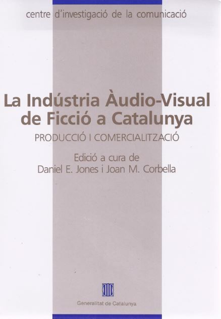 Kniha indústria àudio-visual de ficció a Catalunya. Producció i comercialització/La CORBELLA