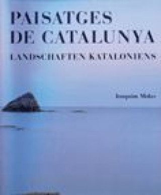 Kniha Paisatges de Catalunya - Landschaften Kataloniens MOLAS I BATLLORI