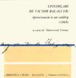 Carte Epistolari de V­ctor Balaguer: aproximació a un catàleg (1869) COMAS