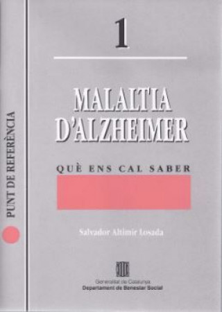 Kniha Malaltia d'Alzheimer: què ens cal saber ALTIMIR LOSADA