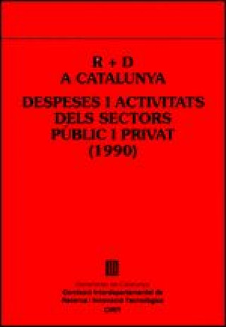 Kniha R D a Catalunya. Despeses i activitats dels sectors públic i privat 1990 