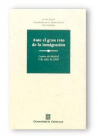 Könyv ANTE EL GRAN RETO DE LA INMIGRACION PUJOL