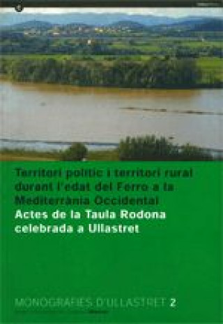 Kniha Territori pol­tic i territori rural durant l'edat del Ferro a la Mediterrània Occidental. Actes de l MARTIN ORTEGA