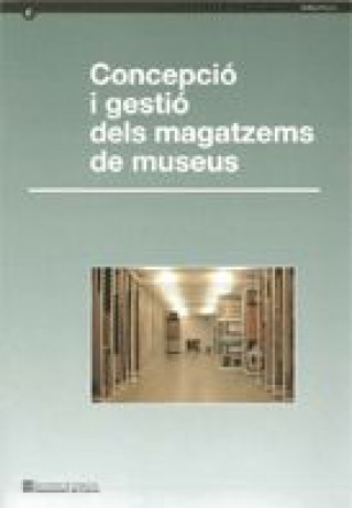 Kniha CONCEPCIO I GESTIO DELS MAGATZEMS DE MUSEUS KISSEL
