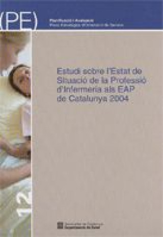 Kniha Estudi sobre l'Estat de Situació de la Professió d'Infermeria als EAP de Catalunya 2004 