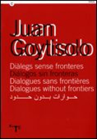 Kniha Juan Goytisolo. Diàlegs sense fronteres GOYTISOLO
