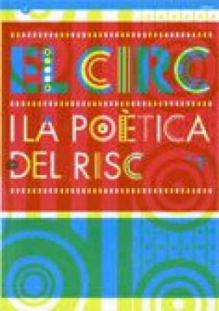 Kniha circ i la poètica del risc. Seminari internacional/El Massip (edició a cura de)