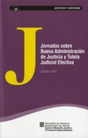 Kniha Jornadas sobre Buena Administración de Justicia y Tutela Judicial Efectiva. Octubre 2007 