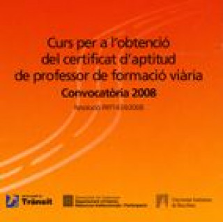 Kniha Curs per a l'obtenció del certificat d'aptitud de professor de formació viària. Convocatòria 2008. R 
