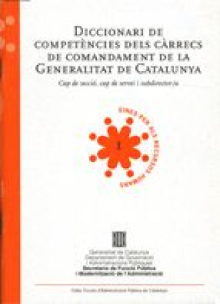 Kniha DICCIONARI DE COMPETENCIES DELS CARRECS DE COMANDAMENT DE LA GENERALITAT DE CATALUNYA 
