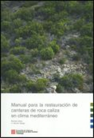 Carte Manual para la restauración de canteras de roca caliza en clima mediterráneo 