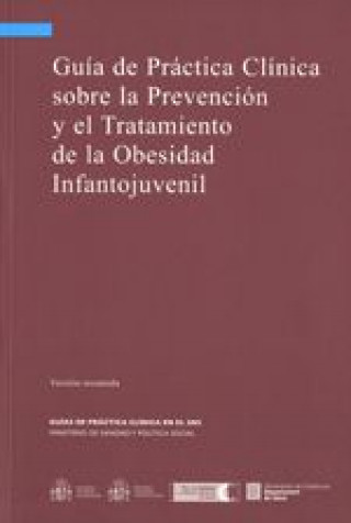 Kniha GUIA DE PRACTICA CLINICA SOBRE LA PREVENCION Y EL TRATAMIENTO DE LA OBESIDAD INFANTOJUVENIL 