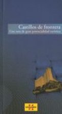 Könyv Castillos de Frontera. Una ruta de gran potencialidad turística 