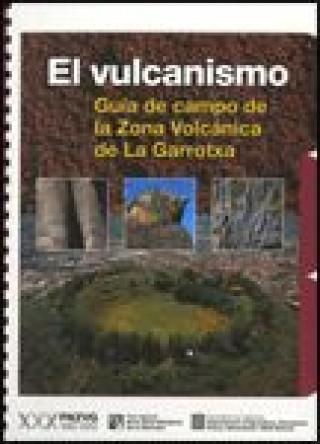 Carte Vulcanismo. Guía de campo de la Zona Volcánica de La Garrotxa Mallarach i Carrera