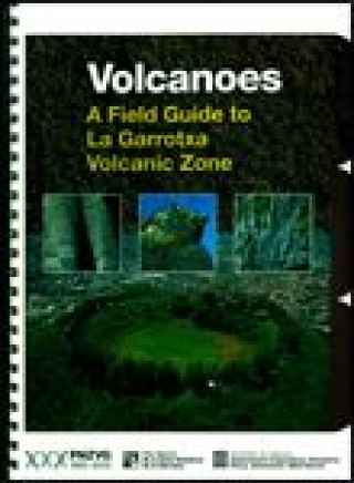 Kniha Volcanoes. A Field Guide to La Garrotxa Volcanic Zone Mallarach i Carrera