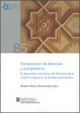 Könyv Transposición de directivas y autogobierno. El desarrollo normativo del Derecho de la Unión Europea López Bofill