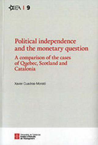 Carte Political independence and the monetary question. A comparison of the cases of Quebec, Scotland and Cuadras Morató