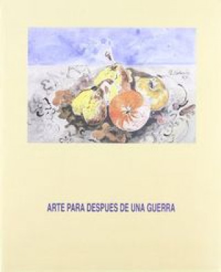 Könyv ARTE PARA DESPUES DE UNA GUERRA COMUNIDAD MADRID