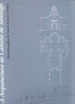 Carte ARQUITECTURA DO CAMIÑO DE SANTIAGO, A (CONTIENE CD-ROM) GALICIA. DIRECCION GENERAL DE PATRIMONIO
