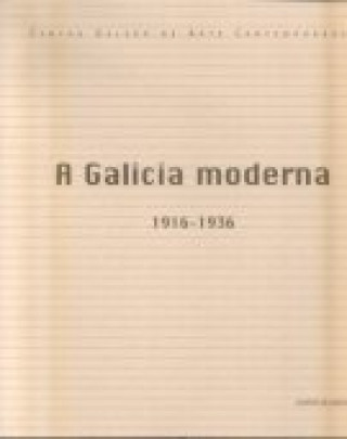 Book A Galicia moderna, 1916-1936 AGRASAR QUIROGA