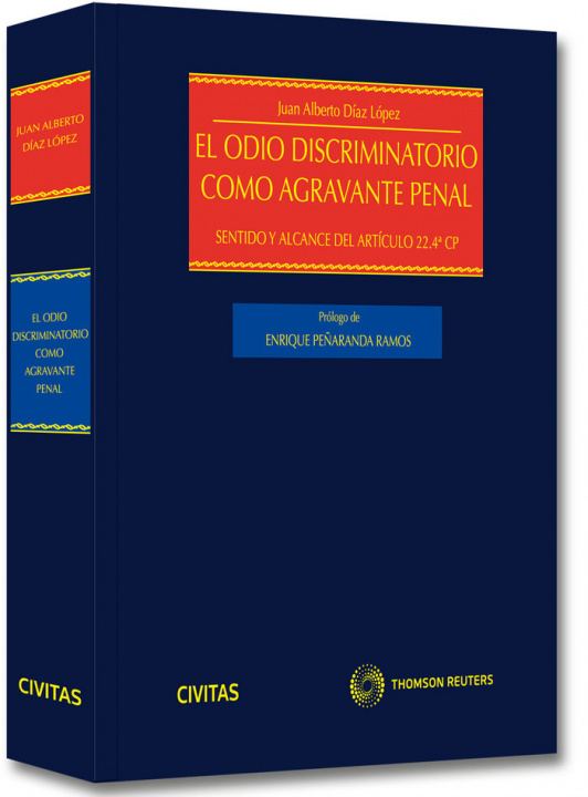 Kniha El odio discriminatorio como agravante penal - Sentido y alcance del artículo 22.4ª CP Díaz López