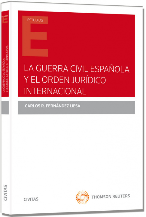 Kniha La Guerra Civil española y el orden jurídico internacional Fernández Liesa